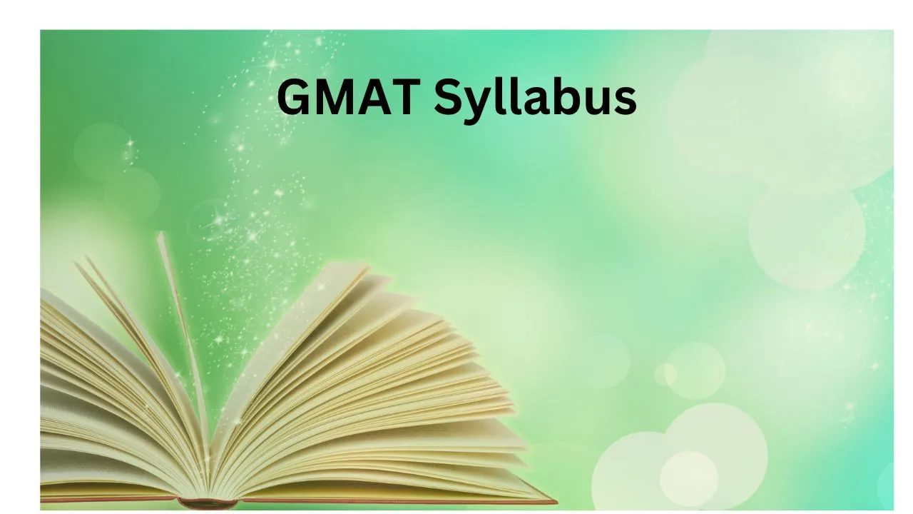 GMAT Syllabus 2023 Topics and questions asked on Verbal, Quant, AWA